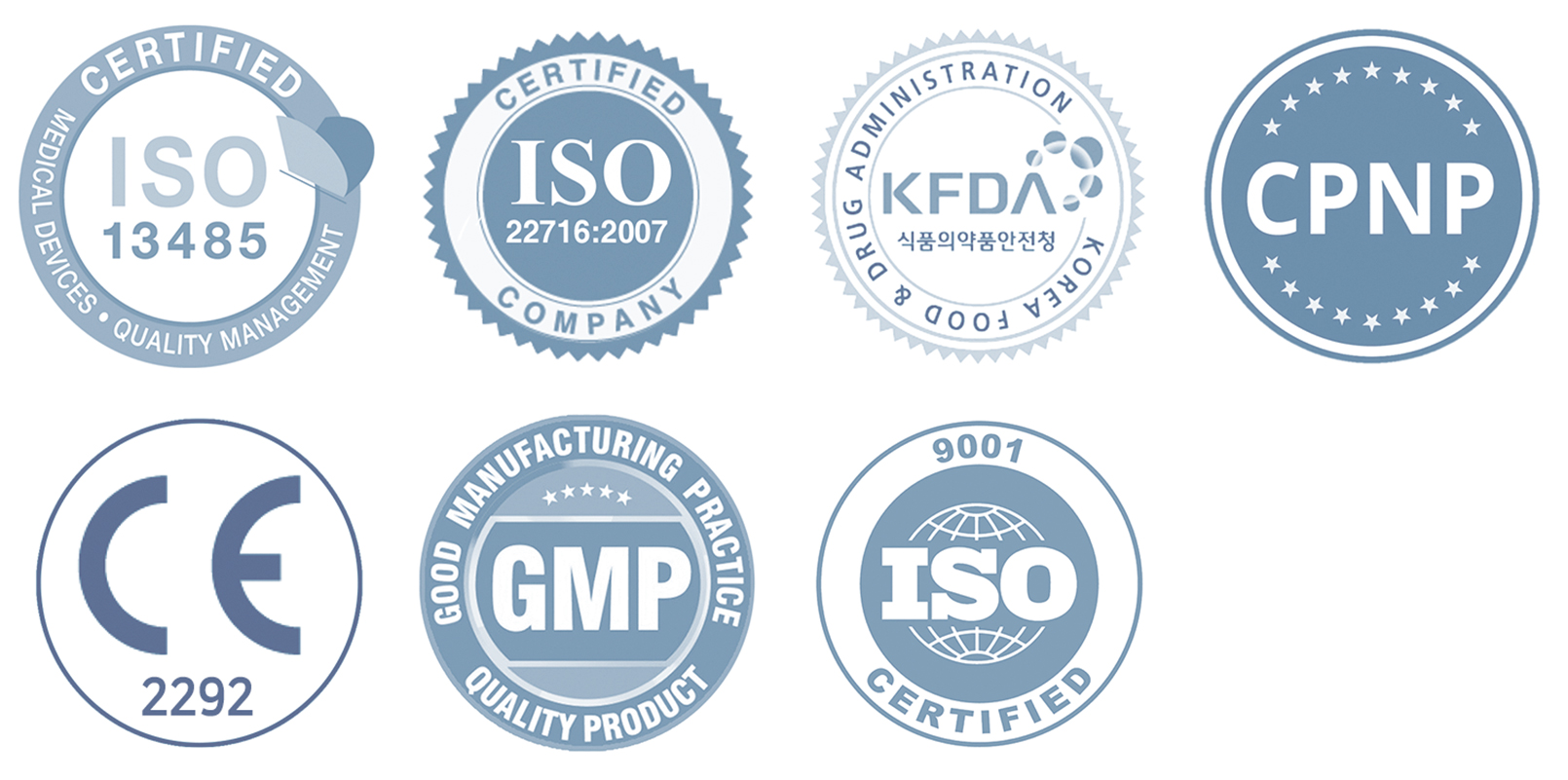 GMP ISO13485 ISO9001 ISO22716 CE2292 KFDA CPNP GMP ISO13485 ISO9001 ISO22716 CE2292 KFDA CPNP